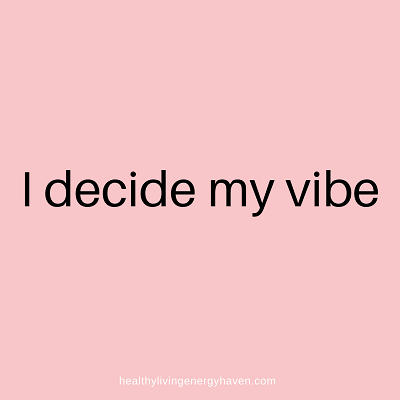 I decide my vibe inspirational quote