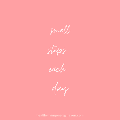 Small steps each day inspirational quote