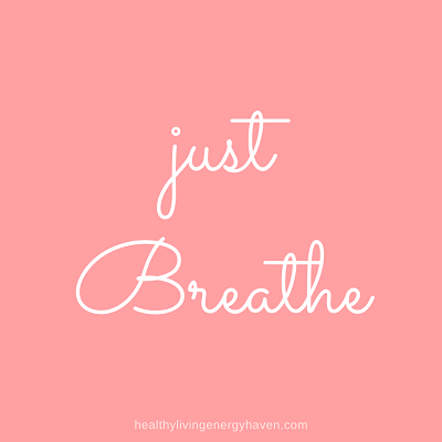 Just breathe - healthy living inspirational quote