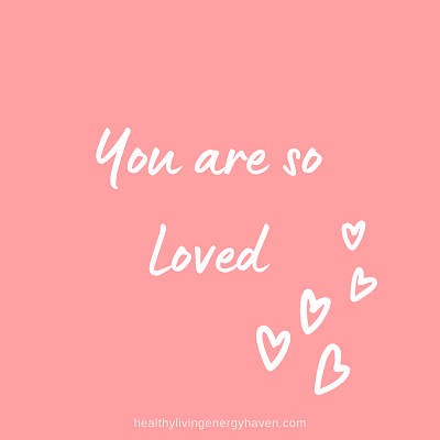 You are so loved - self-care quotes